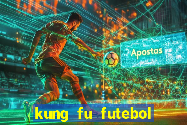 kung fu futebol clube dublado online